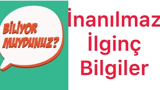 İnanilmaz İlgi̇nç Bi̇lgi̇ler Şaşiracaksiniz Abdullah Ormancı