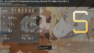 Osu! Eve - Ao no Waltz [To Somewhere Far Away, Beyond This Night, Dyed Blue., ★4.13] S Rank