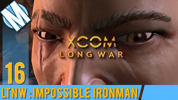 LTNW: XCOM Long War [Impossible Ironman] Part 16 Friends in Low Places
