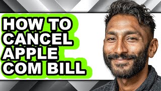 How to Cancel Apple Com Bill - Easy Guide