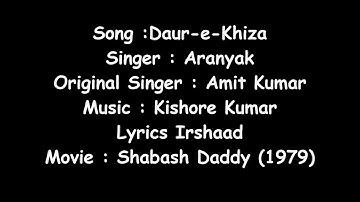 Daur-e-Khiza | Aranyak Bhattacharya | Amit Kumar | Kishore Kumar | Shabaash Daddy (1979)