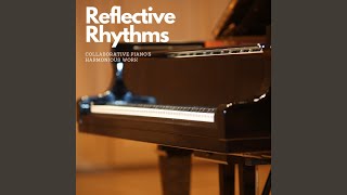 Harmonic Piano Resonance: Reflective Rhythms on Collaborative Work