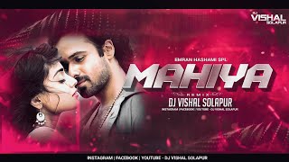 Mahiya - Aawarapan - Emran Hashmi - (RoadShow Dhol Mix) - Dj VishaL SoLapur