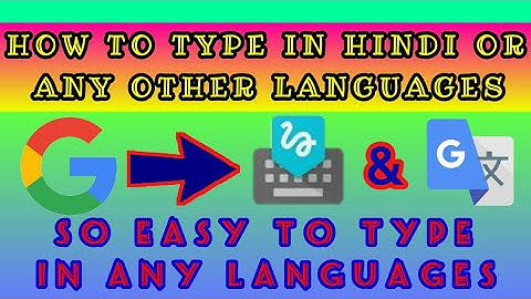 HOW TO TRANSLATE/TYPE  IN ANY LANGUAGES || GOOGLE TRANSLATE || GOOGLE INPUT TOOL.