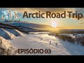 ARCTIC ROAD TRIP EP03 - Alta-Kautokeino