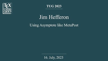 TUG 2023 — Jim Hefferon — Using Asymptote like MetaPost
