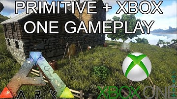 ARK: SURVIVAL EVOLVED - XBOX ONE PRIMITIVE PLUS OFFICIAL GAMEPLAY! - WOW!