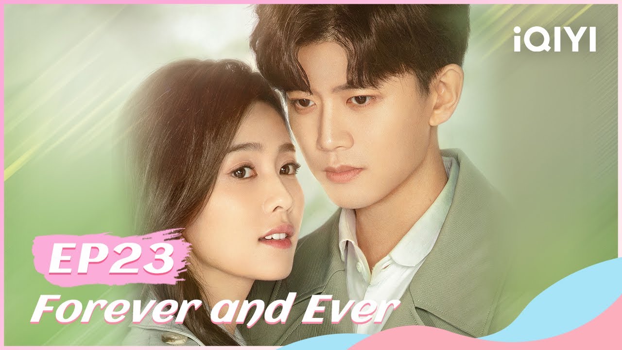 🍏 【FULL】一生一世 EP23 | Forever and Ever | iQIYI Romance