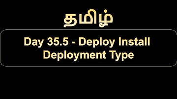 Day 35.5   Deploy Install Deployment Type