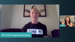 Exclusive Interview: RICK SCOTT VEGAN HOCKEY PLAYER/PEAK PERFORMANCE COACH/ACTIVIST