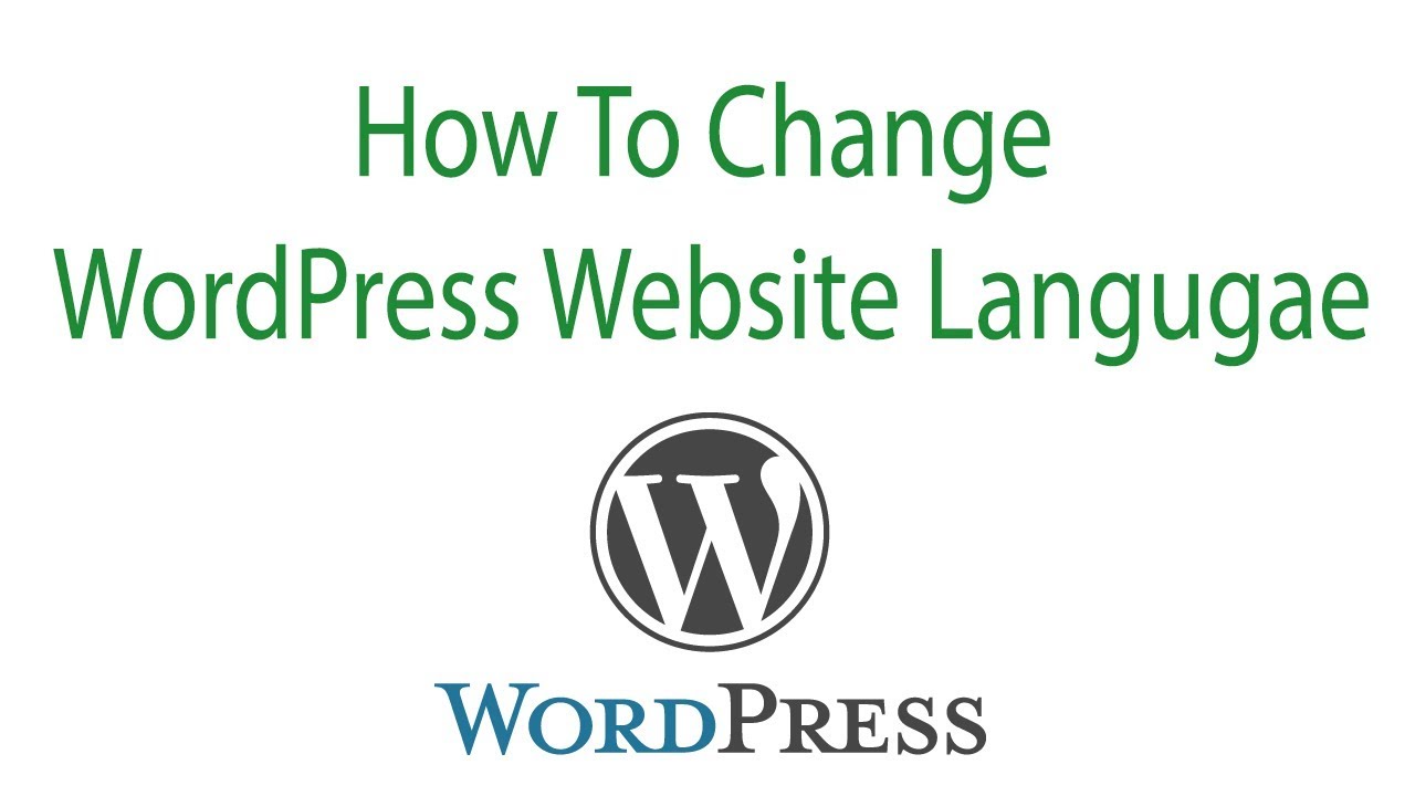 wordpress เปลี่ยนภาษา New Update How To Change WordPress Website Language