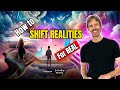 How to shift to the parallelalternative reality of your dream life