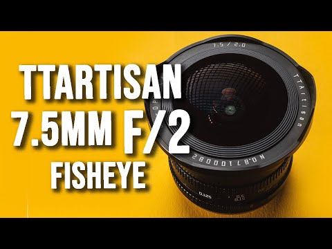 The best fisheye for your APSC & M43 camera? TTArtisan 7.5mm f/2