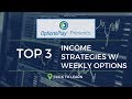 Top 3 Income Strategies w/ Weekly Options