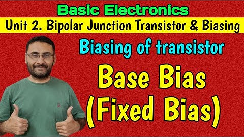 Fixed Bias | Base Bias | Transistor Biasing | Basic Electronics | BE/BTech 1st year | in हिन्दी