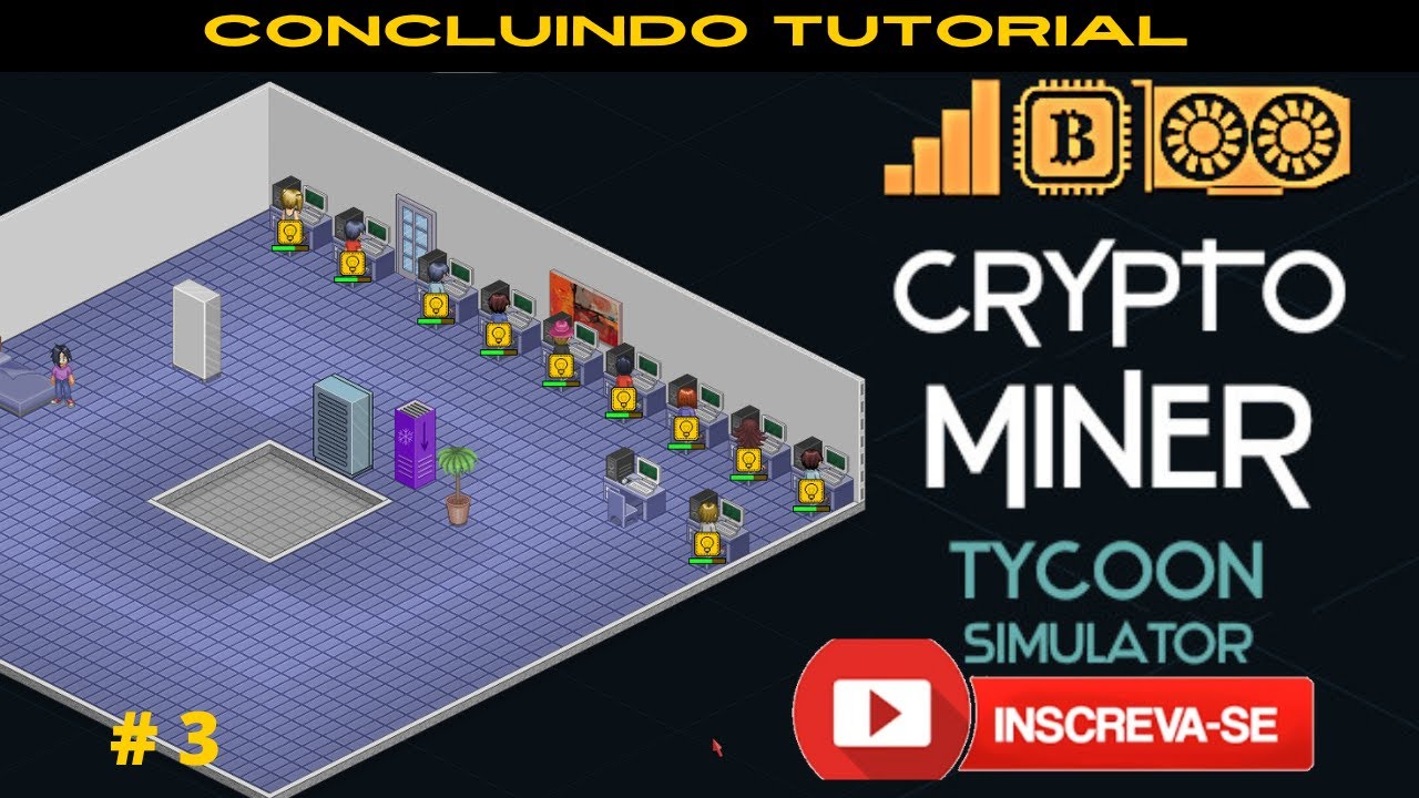 CRYPTO MINER TYCOON SIMULATOR EP 3 FIM DO TUTORIAL - YouTube
