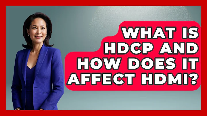 What Is HDCP And How Does It Affect HDMI? - NextGen Viewing and Audio
