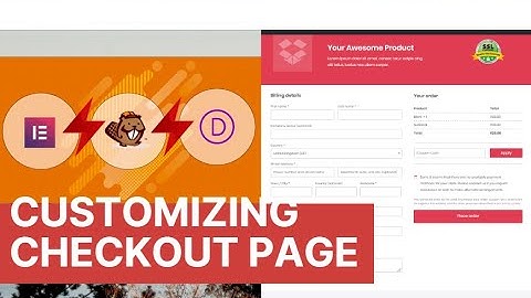 How to customize your woocommerce checkout page, Elementor, Divi, Beaver Builder in 2020
