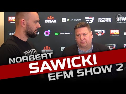 Norbert Sawicki o wnioskach po pierwszej gali, EFM Show 2, PPV, EFM Challenge i liczbie walk