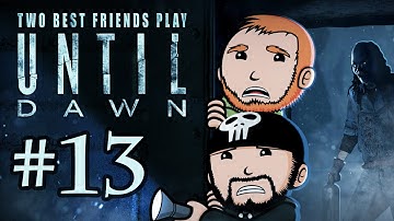 Two Best Friends Play Until Dawn (Part 13)