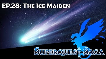 The Ice Maiden | SuperQuest Saga Ep.28- D&D 5E Liveplay