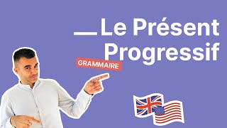 Le présent progressif en anglais: Tout ce que vous devez savoir - partie 1