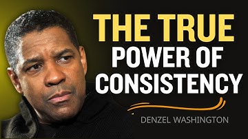 The Discipline of Consistency | Denzel Washington Powerful Motivational Speech
