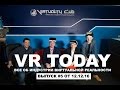 VRToday [#5] - "Как зарабатывать на дополненной и виртуальной реальности?"