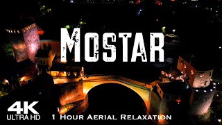 [4K] MOSTAR 🇧🇦 Мостар 2024 | 1 Hour Relaxation Drone Aerial Film | موستار Bosnia & Herzegovina Босна