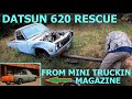 MINITRUCK RESCUE! 1977 Datsun 620 DRUG out of field!