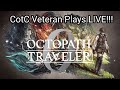 🔴 CotC Veteran Plays Octopath 0 LIVE!!