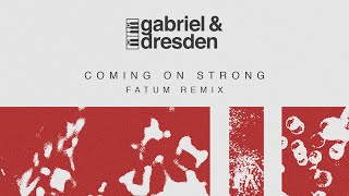 Video thumbnail of "Gabriel & Dresden feat. Sub Teal - Coming On Strong (Fatum Remix)"