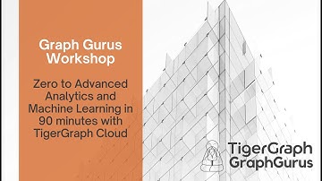 February 2021 Graph Gurus Workshop: Zero to Advanced Analytics and Machine Learning in 90 minutes