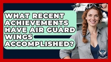 What Recent Achievements Have Air Guard Wings Accomplished? - Air Guard Commanders