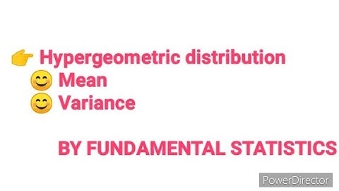 Mean and variance of hyper geometric distribution