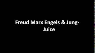 Vignette de la vidéo "Freud Marx Engels & Jung - Juice"