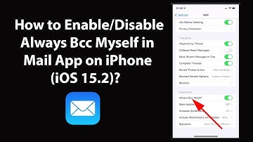 How to Enable/Disable Always Bcc Myself in Mail App on iPhone (iOS 15.2)?