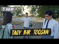 Tagy Bir Toqsan 5 серия
