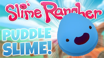 Slime Rancher Gameplay - Meet The Puddle Slime! (Let