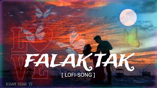 ||  Falak Tak Chal || ( Lofi Song )🎵 .. Bollywood Songs 2024 || New Hindi Songs || #songs #bollywood