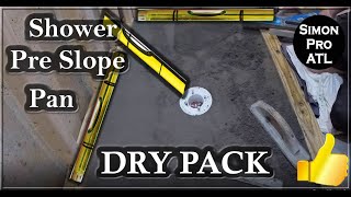 How to pre slope a shower pan on slab  Using Dry Pack Mortar