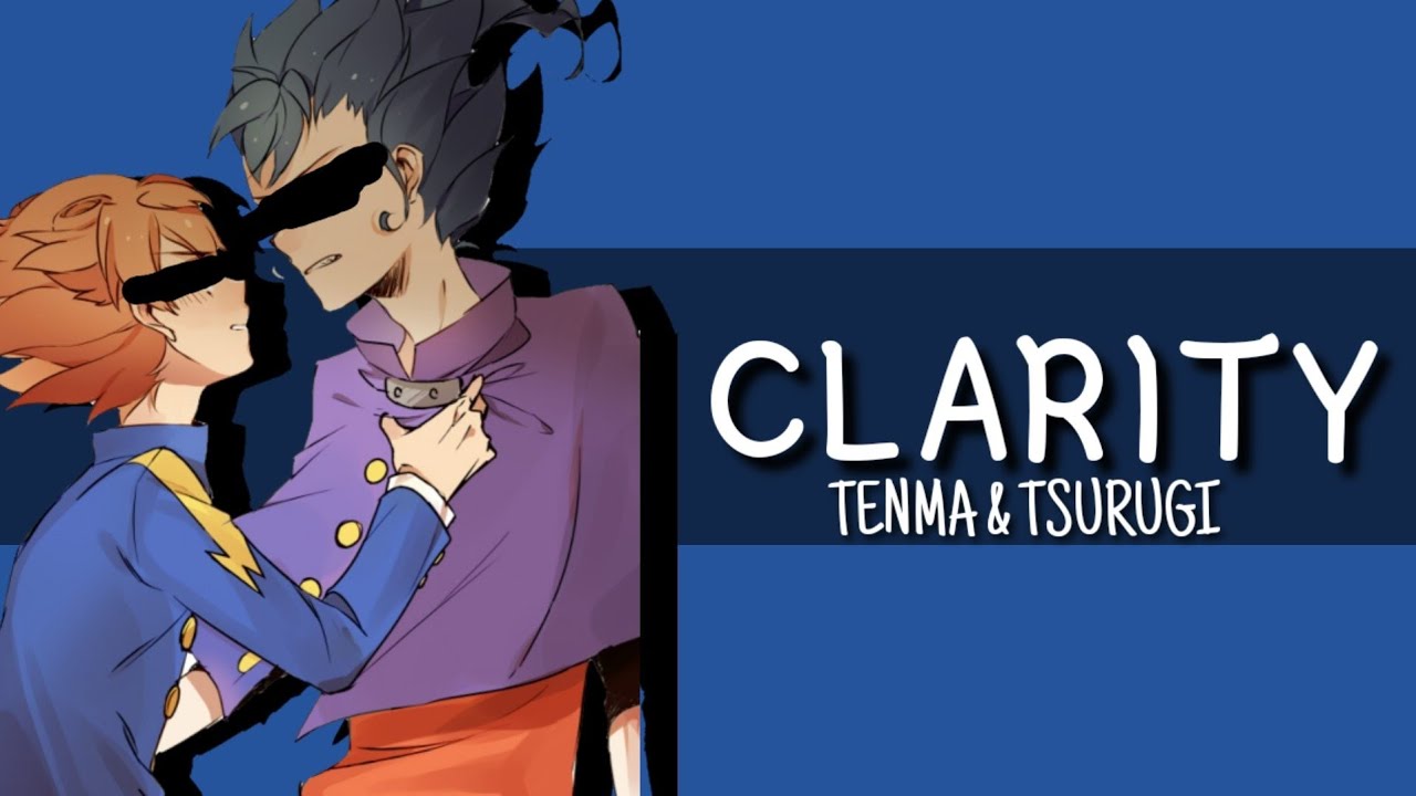 Inazuma Eleven Go | (Tsurugi x Tenma) - Clarity amv - YouTube