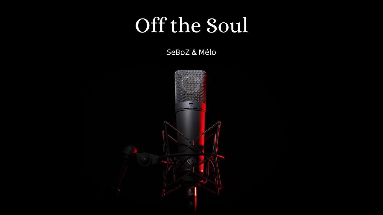 Watch SeBoZ & Mélo - Off the Soul - 2024 on YouTube Watch SeBoZ & Mélo - Off the Soul - 2024 on YouTube