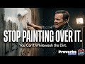 You Can't Whitewash The Dirt | Proverbs 28