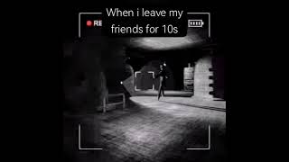 When i leave my friends for 10s #contentwarning #games #gaming #memes #funny #streamer #gameplay