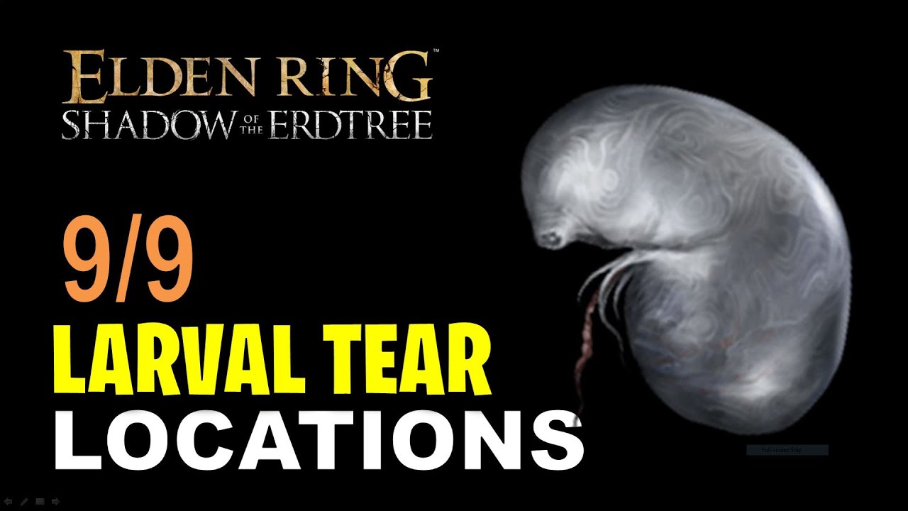 All 9 Larval Tear Locations Elden Ring Shadow of the Erdtree DLC