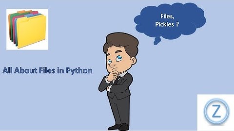 Tutorial 7 : Files In Python | Pickle | Data Types In Python