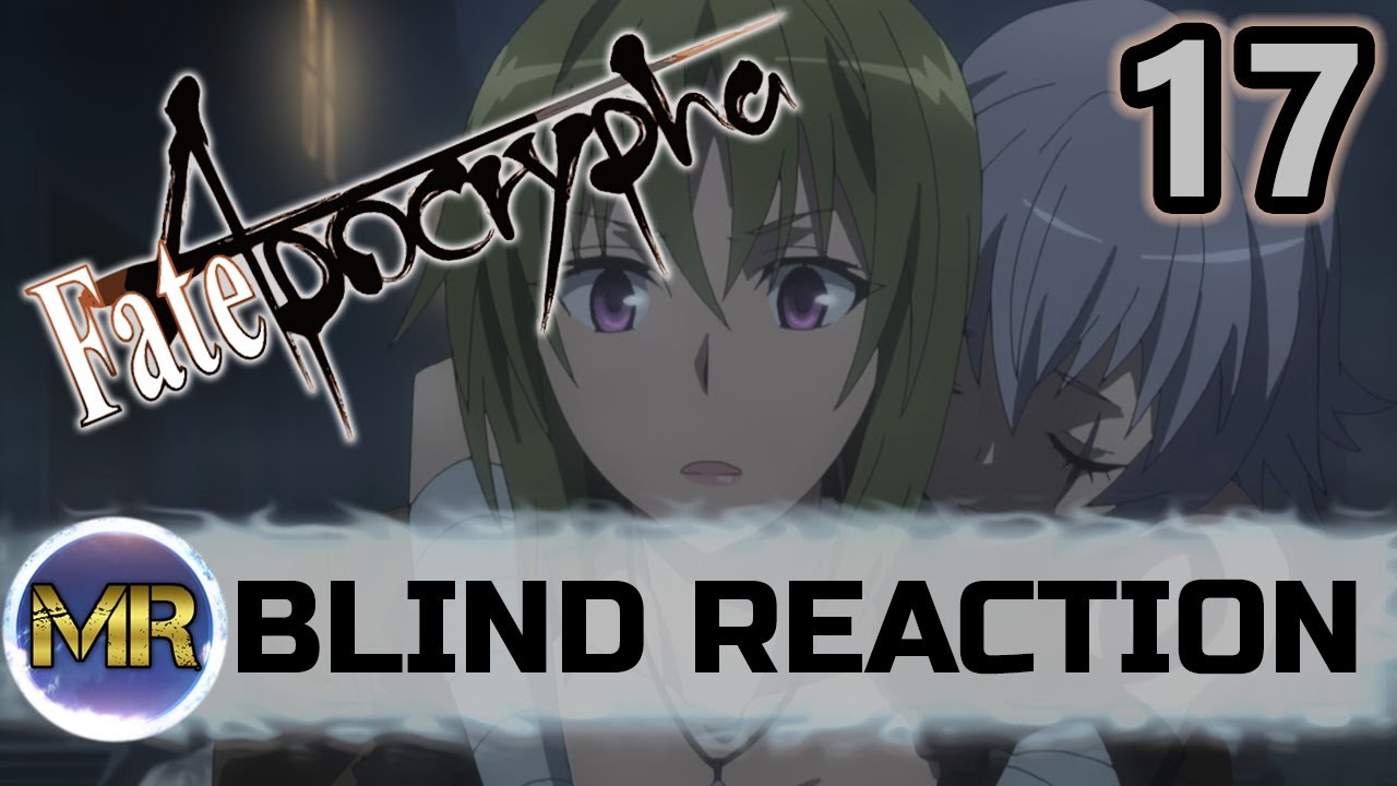 Fate Apocrypha Episode 17 Blind Reaction That S Crazy Youtube