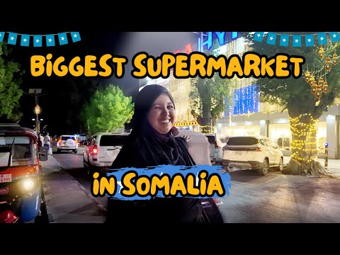 BIGGEST SUPERMARKET IN AFRICA MOGADISHU 2025