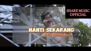 NANTI SKARANG - RIDHO HERNANDEZ || DISCO TANAH 2023